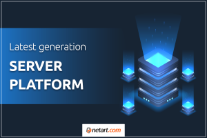Latest generation server platform on netart.com hosting | netart.com